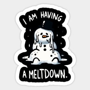 I’m having a Meltdown Snowman Sticker